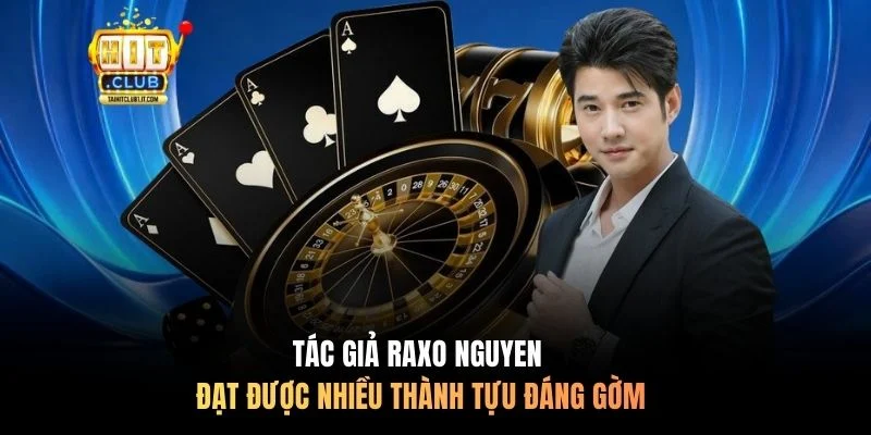 Tác giả Raxo Nguyen đạt được nhiều thành tựu đáng gờm