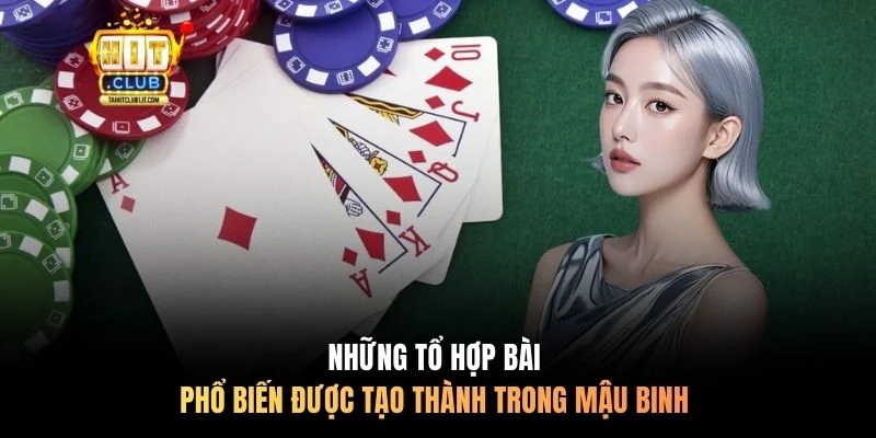 Những tổ hợp bài phổ biến được tạo thành trong Mậu Binh